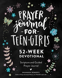 Prayer Journal for Teen Girls: 52-Week Scripture, Devotional, & Guided