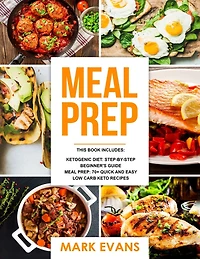 Keto Meal Prep: 2 Manuscripts - 70+ Quick and Easy Low Carb Recipes to Burn Fat Lose Weight Fast & the Complete Guide for Beginner's Living Life Style (Ketogenic Diet)