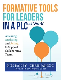 Formative Tools for Leaders a PLC at Work?: Assessing, Analyzing, and Acting to Support Collaborative Teams (Implementing Effective Professional Learning Communities Schools Measuring Progress)