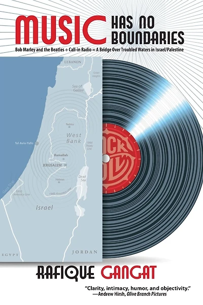 Music Has No Boundaries: Bob Marley, the Beatles + Call-In Radio = Bridge Over Troubled Waters for Israel / Palestine