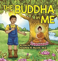 The Buddha Me: A Children's Picture Book Showing Kids How To Develop Mindfulness, Patience, Compassion (And More) From 10 Merits Of World-Honored One And 4 Muni Qualities Shakyamuni