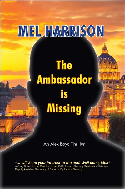 The Ambassador is Missing: An Alex Boyd Thriller
