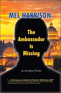The Ambassador is Missing: An Alex Boyd Thriller