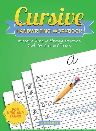 Cursive Handwriting Workbook: Awesome Writing Practice Book for Kids and Teens - Capital & Lowercase Letters, Words Sentences with Fun Jokes Riddles