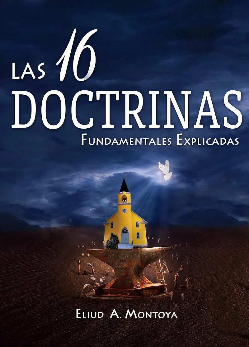 Las 16 doctrinas fundamentales explicadas: 3ra. Ed.