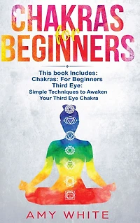 Chakras: & The Third Eye - How to Balance Your Chakras and Awaken With Guided Meditation, Kundalini, Hypnosis