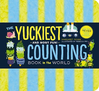 The Yuckiest Counting Book in the World!: Kids will Never Forget Their Numbers!