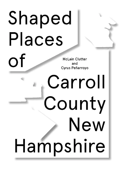 Shaped Places of Carroll County, New Hampshire: Of Carroll County New Hampshire