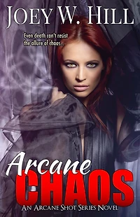Arcane Chaos: An Shot Series Novel