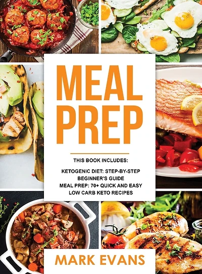 Keto Meal Prep: 2 Manuscripts - 70+ Quick and Easy Low Carb Recipes to Burn Fat Lose Weight Fast & the Complete Guide for Beginner's Living Life Style (Ketogenic Diet)
