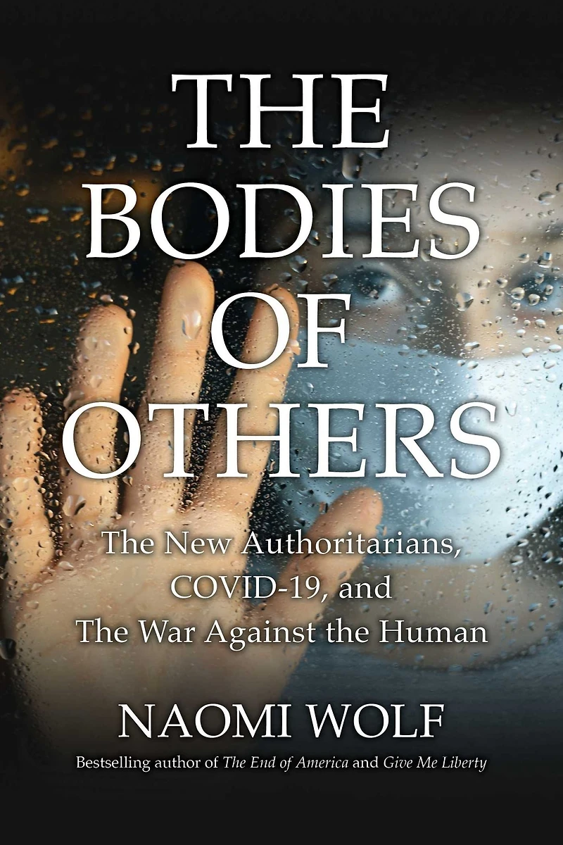 Bodies of Others: the New Authoritarians, COVID-19 and War Against Human
