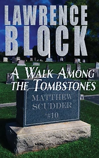 A Walk Among the Tombstones (Matthew Scudder Series #10)