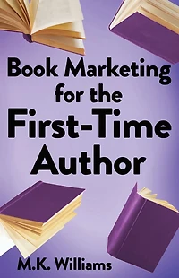 Book Marketing for the First-Time Author (Author Your Ambition, #2)