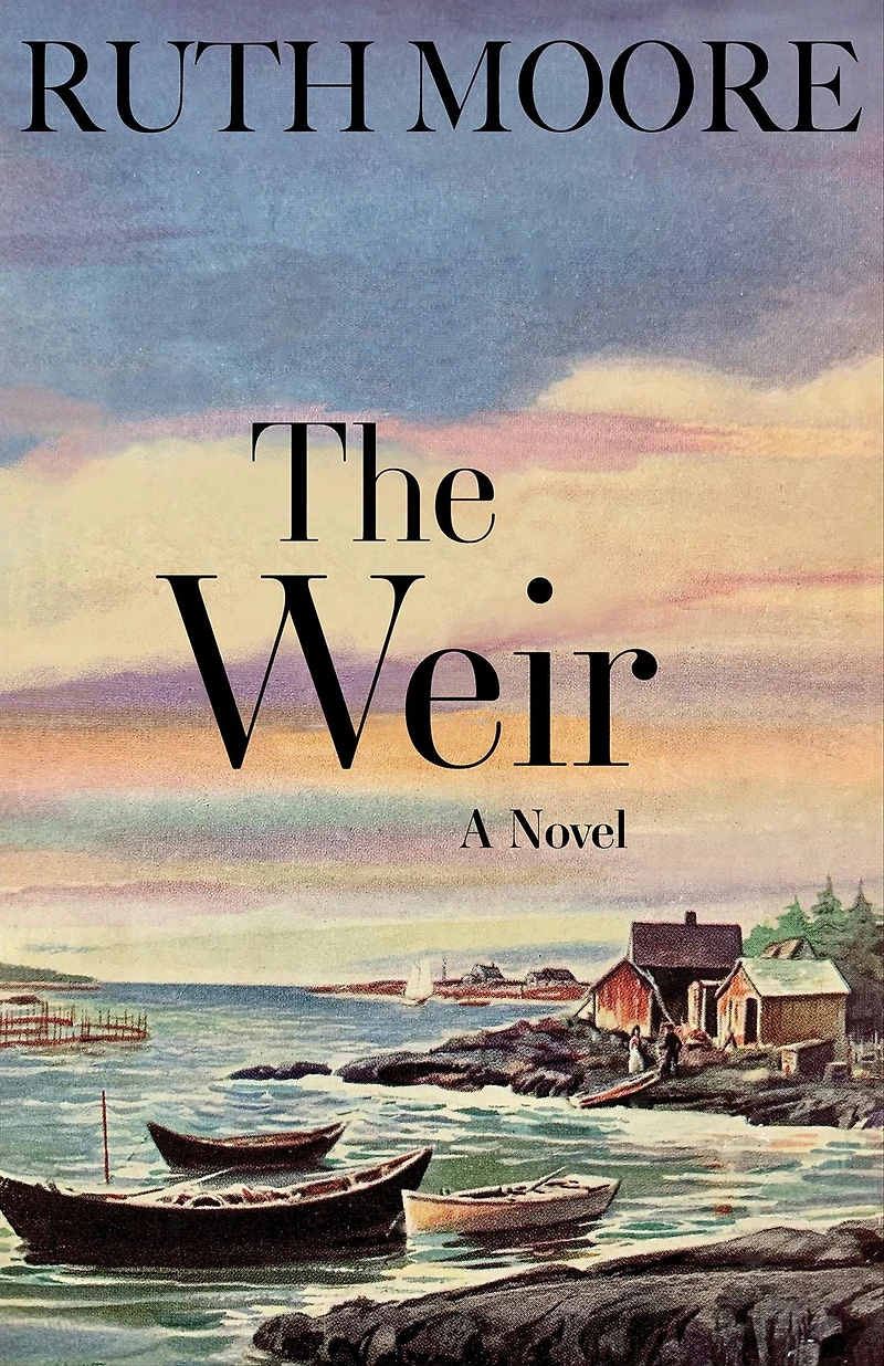 the Weir: A Novel of Maine Coast