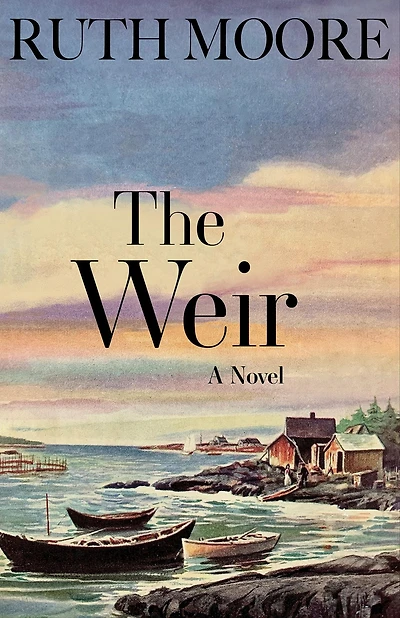 the Weir: A Novel of Maine Coast