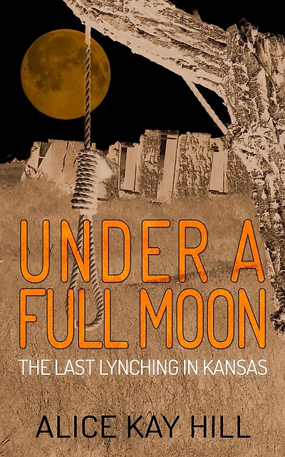 Under a Full Moon: The Last Lynching Kansas