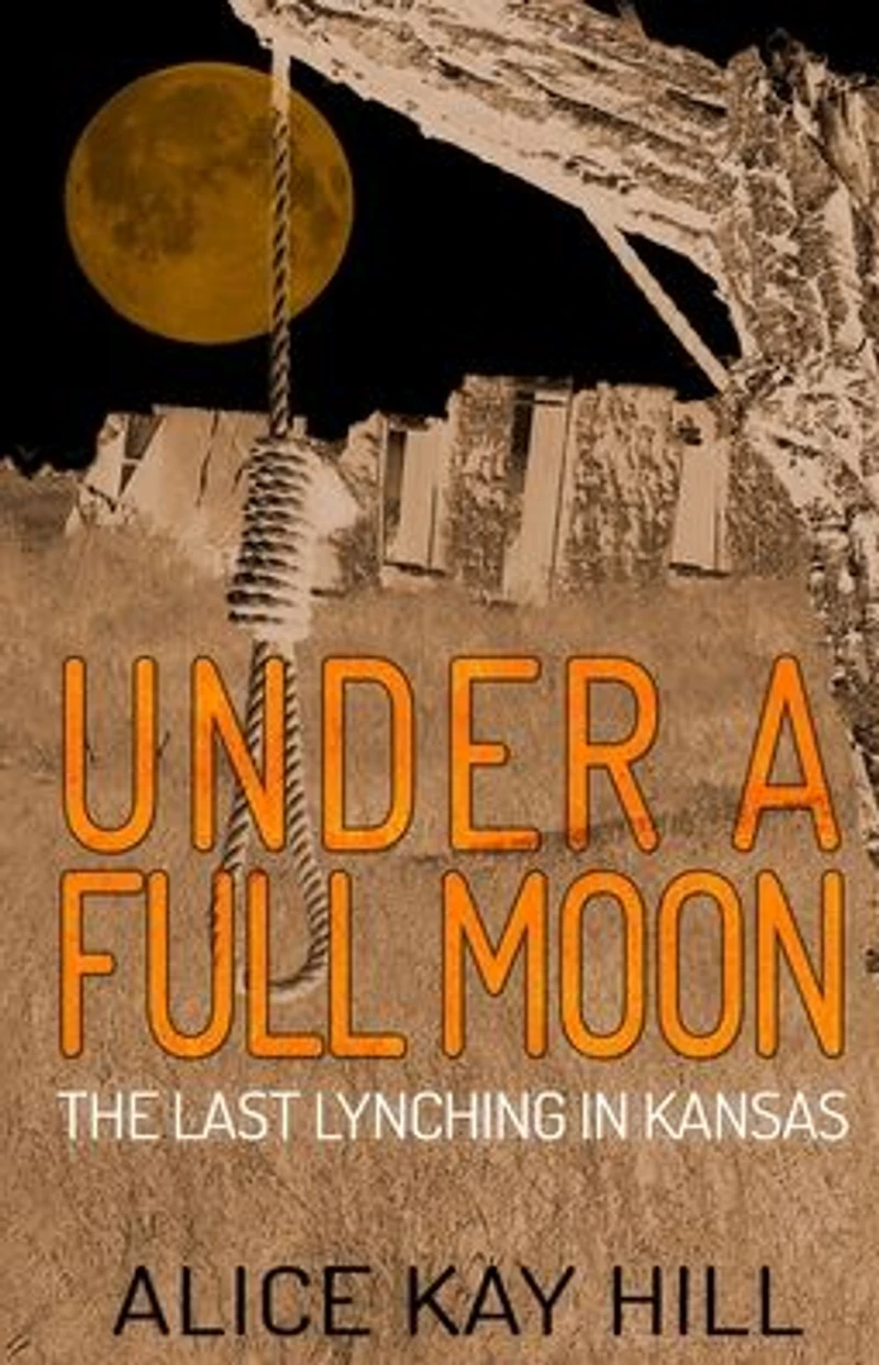 Under a Full Moon: The Last Lynching Kansas