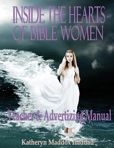 Inside the Hearts of Bible Women: Teacher's & Advertising Manual