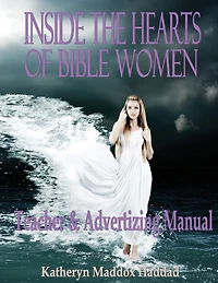 Inside the Hearts of Bible Women: Teacher's & Advertising Manual
