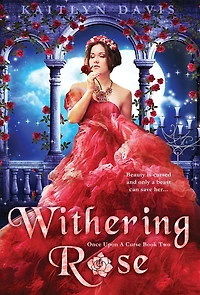 Withering Rose (Once Upon a Curse Book 2)