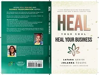 Heal Your Soul Heal Your Business - 7 Core Wounds Blocking Your Business Growth and How to Break Through Them