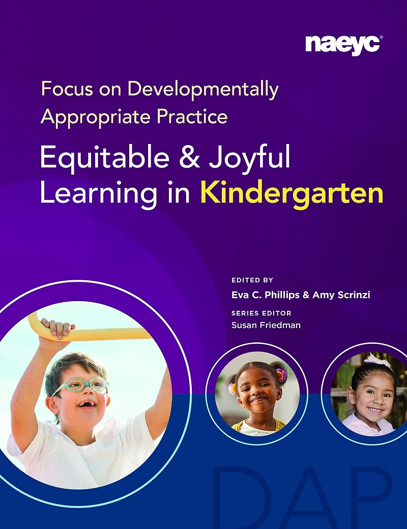 Focus on Developmentally Appropriate Practice: Equitable and Joyful Learning Kindergarten