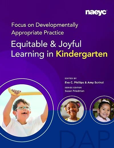 Focus on Developmentally Appropriate Practice: Equitable and Joyful Learning Kindergarten