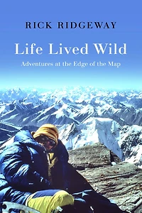 Life Lived Wild: Adventures at the Edge of Map
