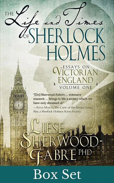 The Life and Times of Sherlock Holmes: Essays on Victorian England, Volumes 1 and 2 Box Set