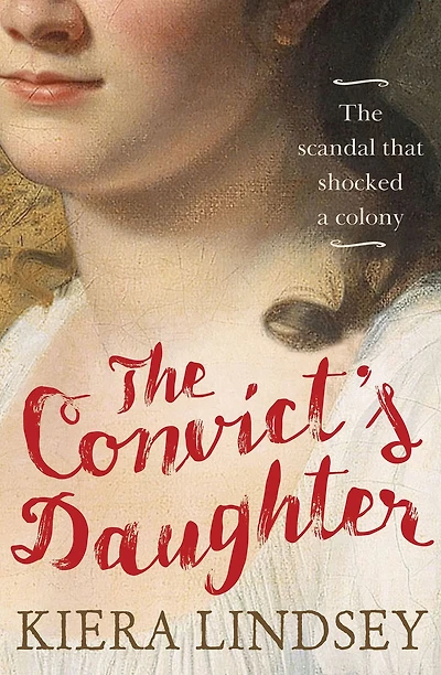 The Convict's Daughter: Scandal that Shocked a Colony