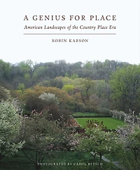A Genius For Place: American Landscapes of the Country Place Era