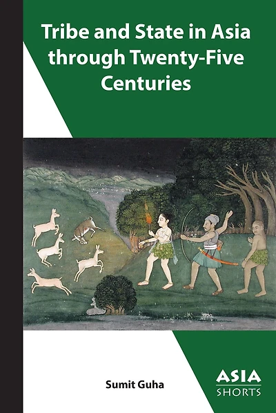 Tribe and State Asia through Twenty-Five Centuries