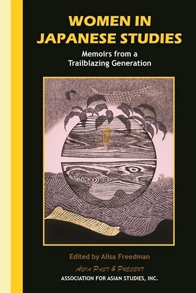 Women Japanese Studies: Memoirs from a Trailblazing Generation