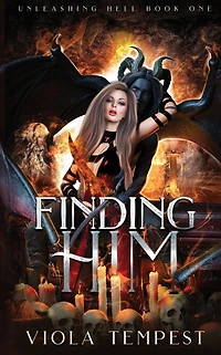 Finding Him (Unleashing Hell, #1)