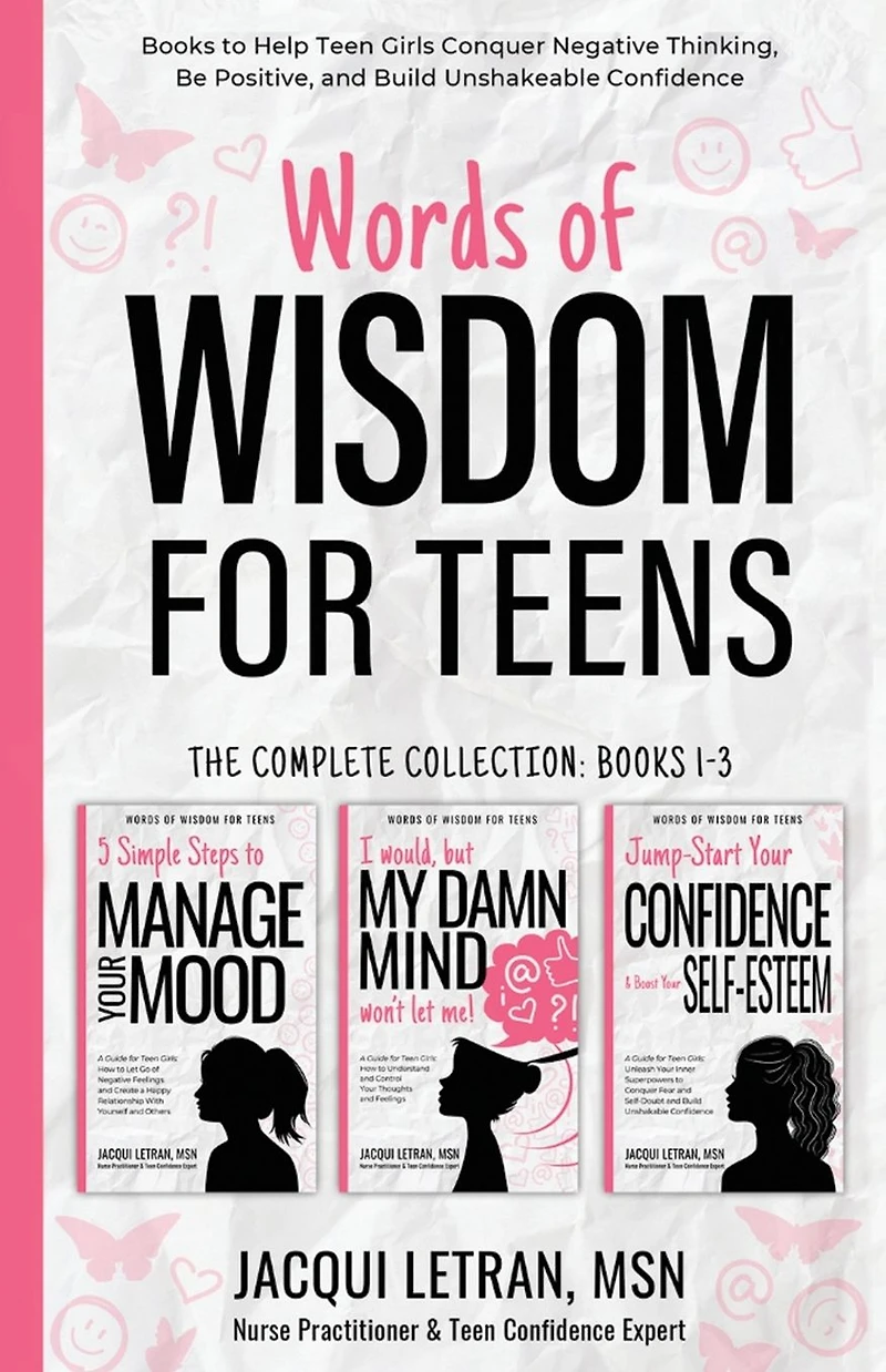 Words of Wisdom for Teens: Books to Help Teen Girls Conquer Negative Thinking, Be Positive, and Live with Confidence
