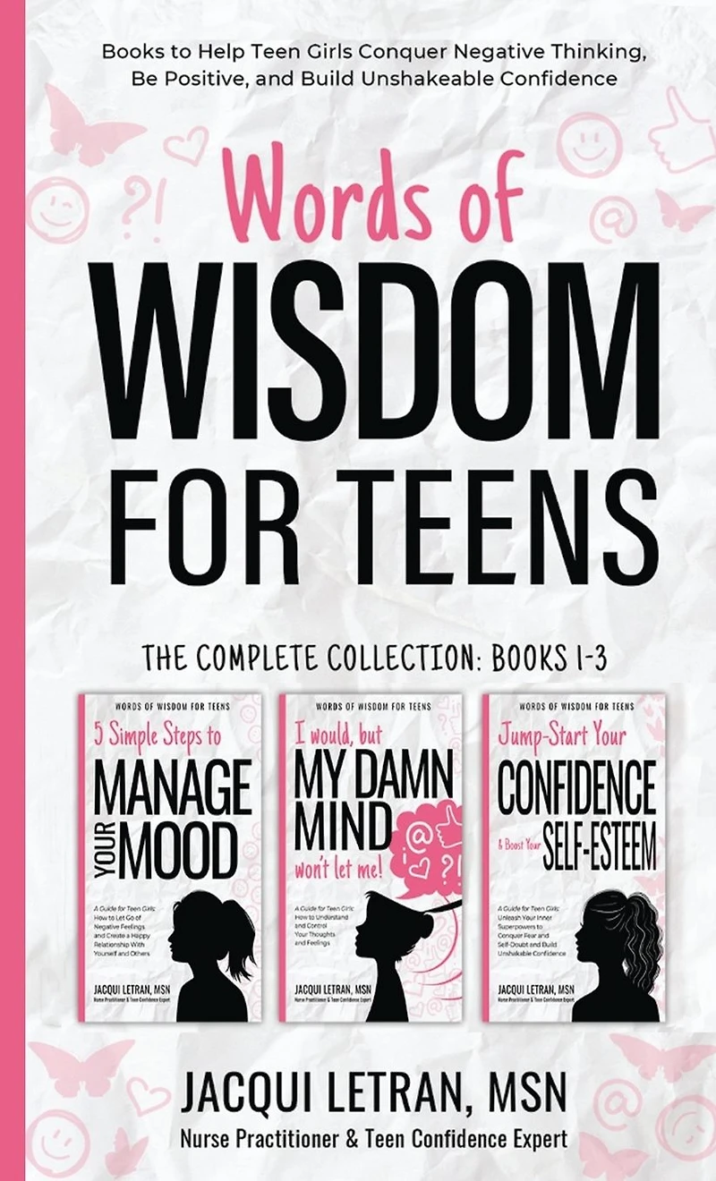 Words of Wisdom for Teens: Books to Help Teen Girls Conquer Negative Thinking, Be Positive, and Live with Confidence