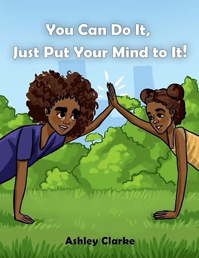 You Can Do It, Just Put Your Mind to It!