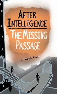 After Intelligence: The Missing Passage