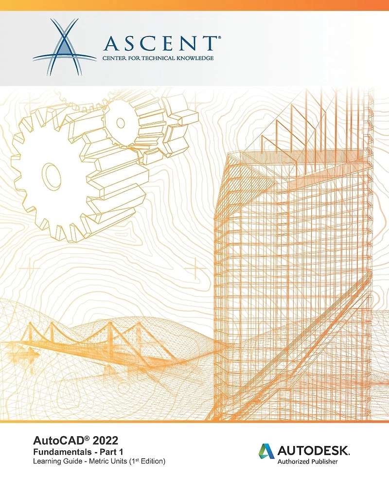 AutoCAD 2022: Fundamentals - Part 1 (Mixed Units): Autodesk Authorized Publisher