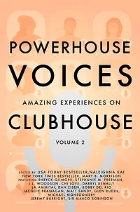 Powerhouse Voices: Amazing Experiences on Clubhouse