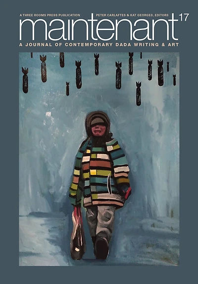 MAINTENANT 17: A Journal of Contemporary Dada Writing and Art