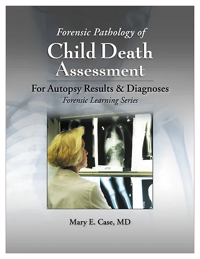 Forensic Pathology of Child Death Assessment: For Autopsy Results & Diagnoses