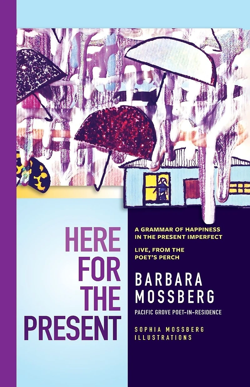 Here For the Present: A Grammar of Happiness Present Imperfect, Live from Poet's Perch