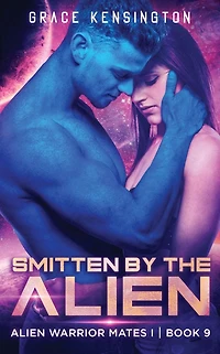 Smitten by The Alien (Alien Warrior Mates 1, #9)