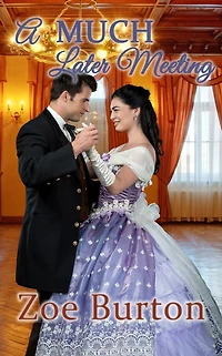 A MUCH Later Meeting: A Pride & Prejudice Victorian Romance