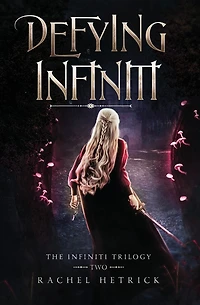 Defying Infiniti (The Trilogy)