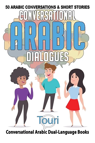 Conversational Arabic Dialogues: 50 Arabic Conversations and Short Stories