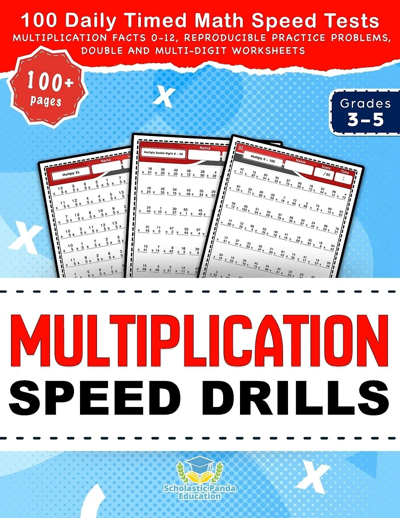 Multiplication Speed Drills: 100 Daily Timed Math Speed Tests, Multiplication Facts 0-12, Reproducible Practice Problems, Double and Multi-Digit Worksheets for Grades 3-5