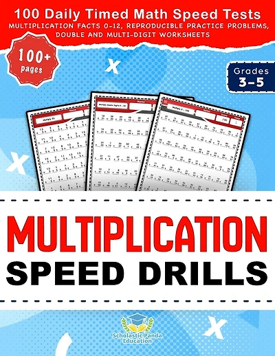 Multiplication Speed Drills: 100 Daily Timed Math Speed Tests, Multiplication Facts 0-12, Reproducible Practice Problems, Double and Multi-Digit Worksheets for Grades 3-5