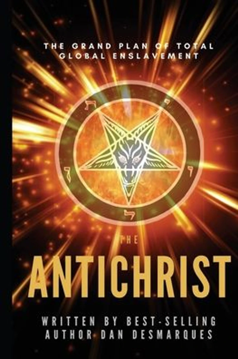 The Antichrist: Grand Plan of Total Global Enslavement